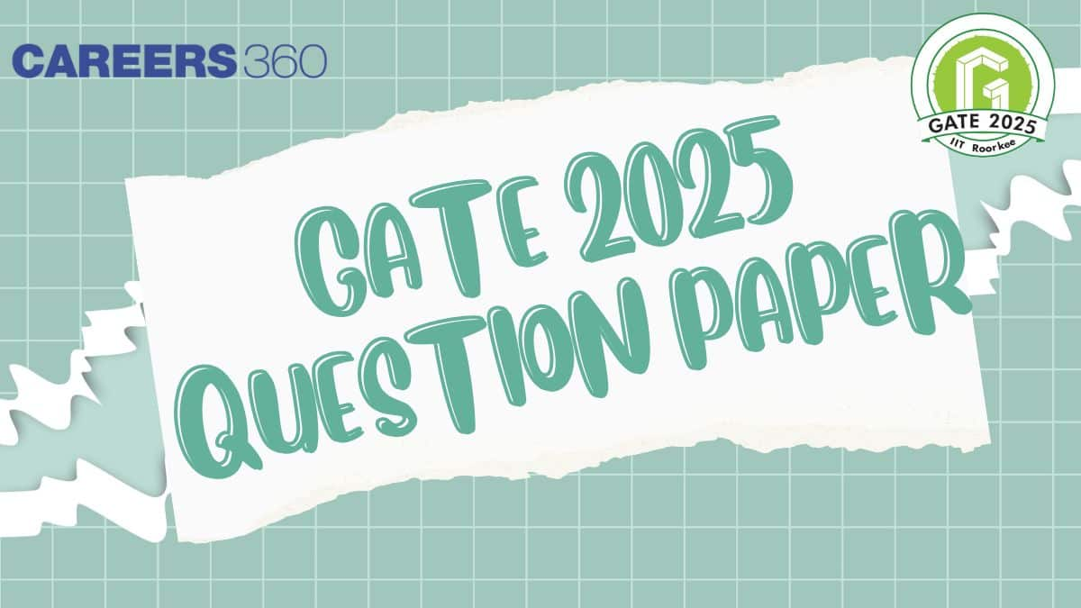 GATE 2025 Question Paper with Solutions - Download Free PDF