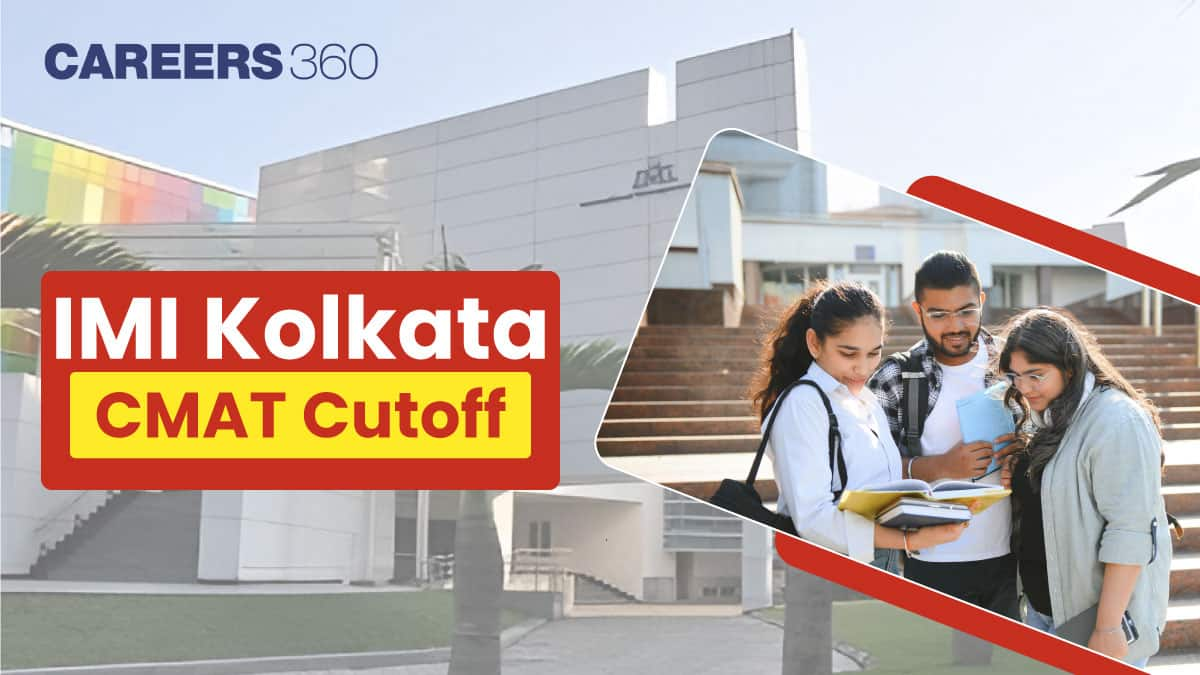 IMI Kolkata CMAT Cut off 2025 (Expected) - Announce Soon, Previous Year Trends, Fees, Admission