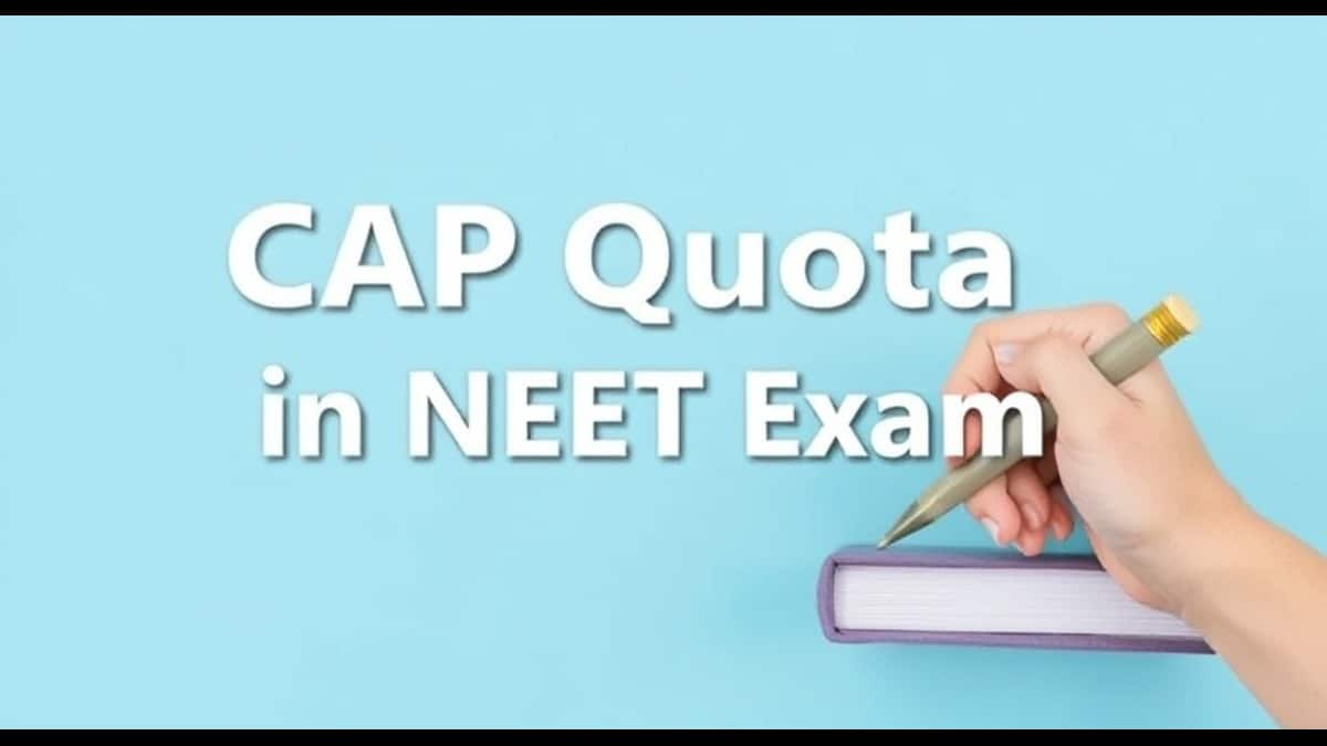 CAP Quota in NEET 2025 Exam- Eligibity Criteria, Certificate Requirement