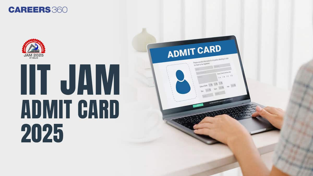 IIT JAM Admit Card 2025 (Released), Direct link, How to Download JAM Hall Ticket