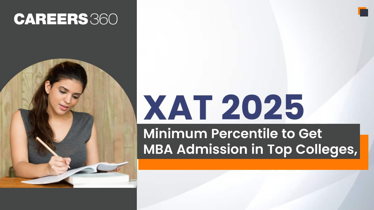 XAT 2025: Minimum Percentile Required for MBA Admission in Top Colleges