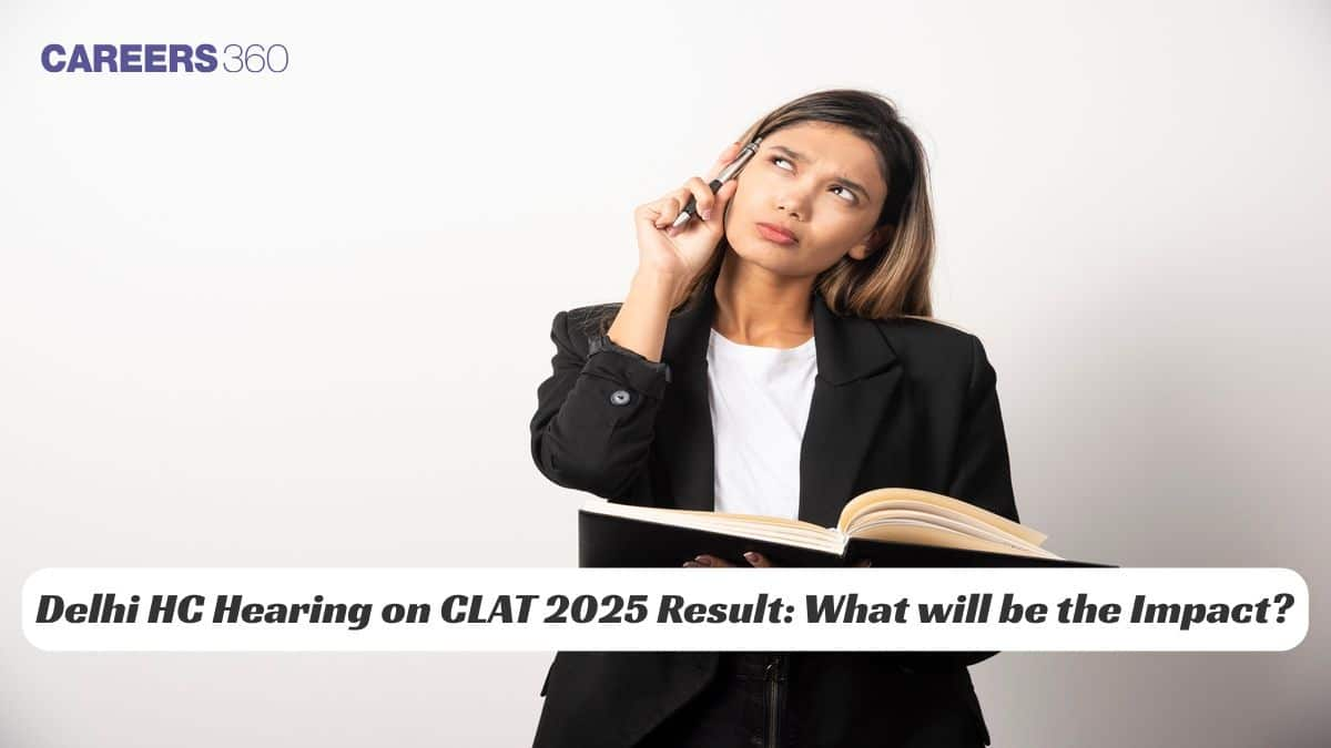 CLAT 2025 Result Jan 07 High Court Hearing: Questions Raised, Impact on Result