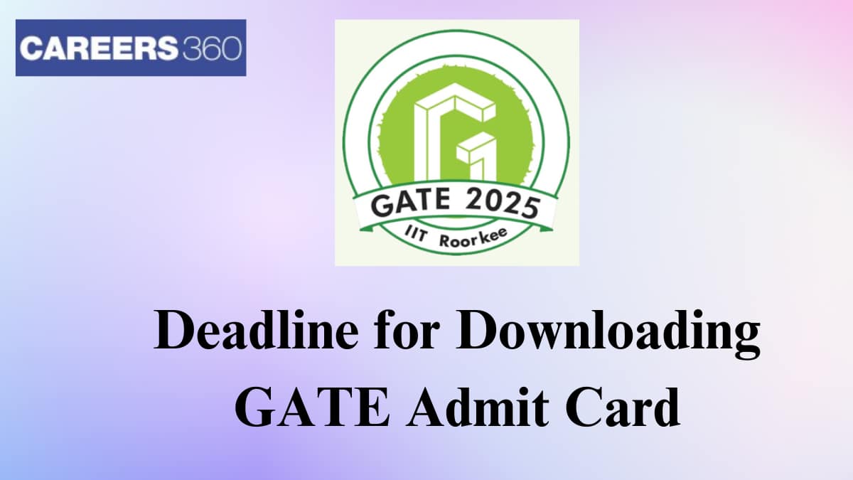 Deadline for Downloading GATE Admit Card 2025