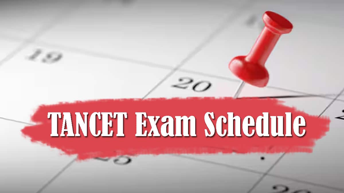 TANCET Exam Date 2025 (Announced): Know Complete Schedule, TANCET Important Dates