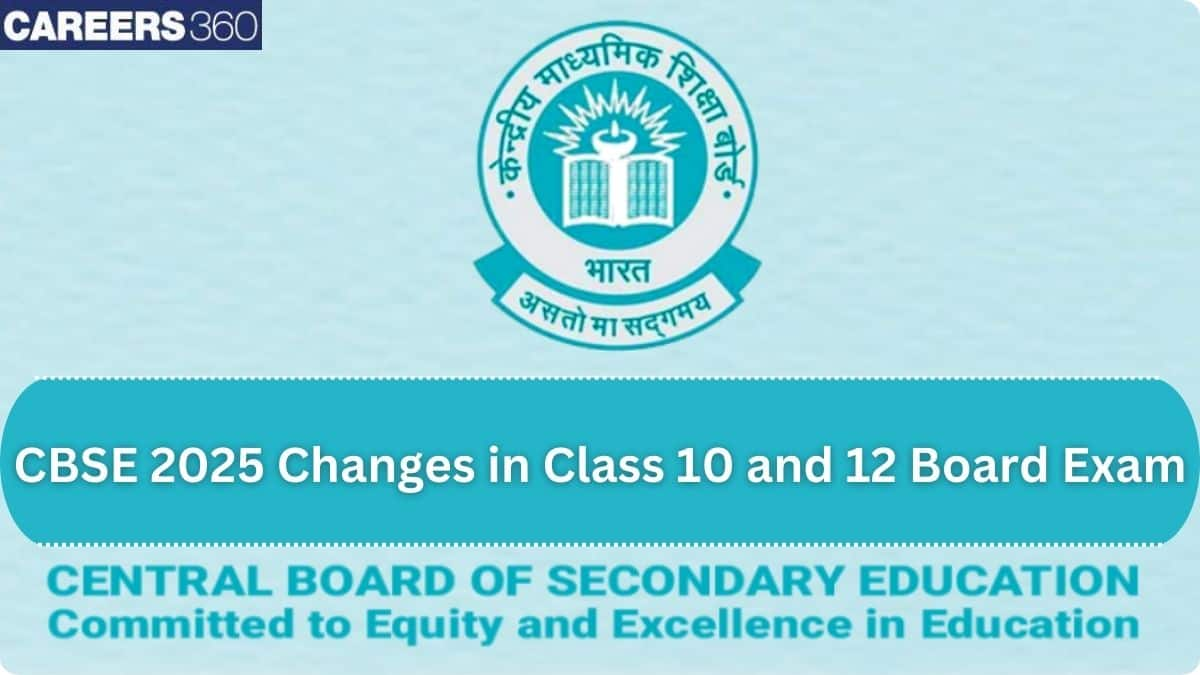 CBSE Board Exam 2025: Details of changes introduced in Class 10 and 12