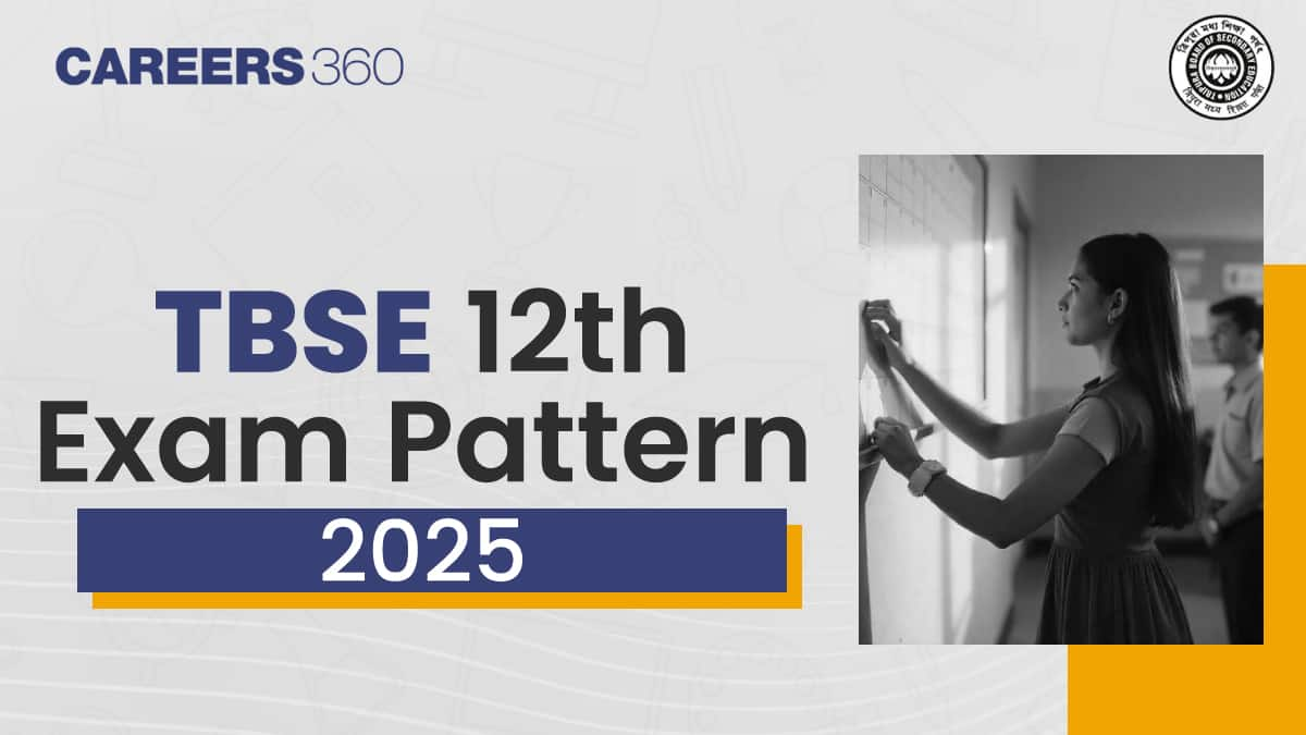 TBSE 12th Exam Pattern 2025: Complete Guide for Arts, Science & Commerce