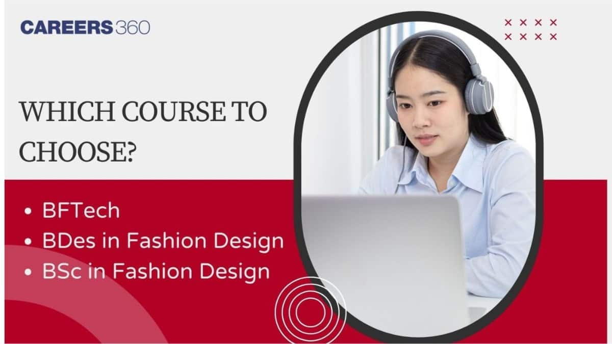 BFTech, BDes Fashion Design, and BSc Fashion Design: Which Course to Choose?