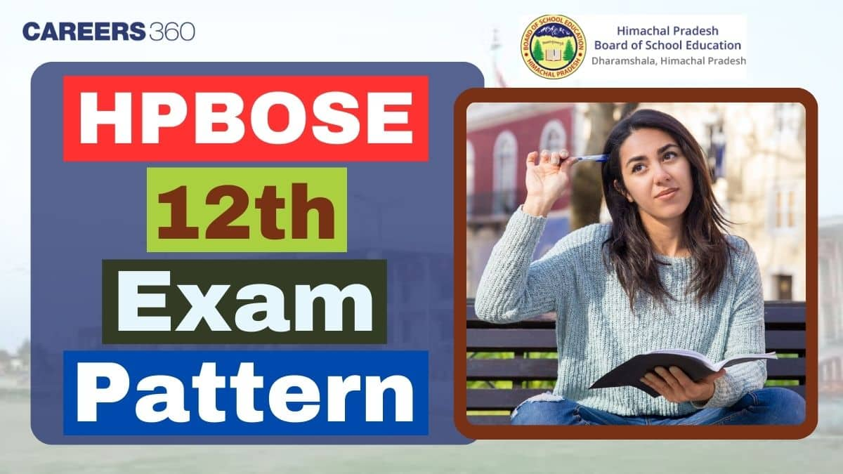 HPBOSE 12th Exam Pattern 2025: Himachal Pradesh Board 12th Exam Structure & Marking Scheme