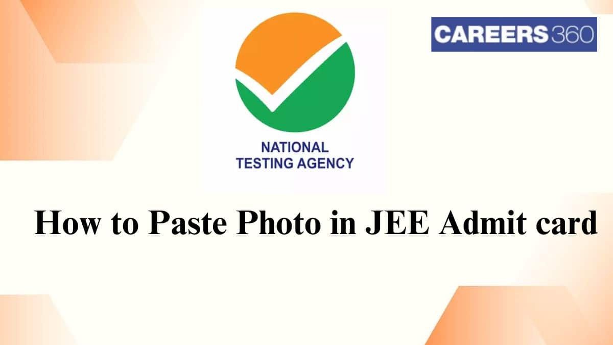 How to Paste Photo on JEE Main Admit Card 2025 - Step by Step Guide