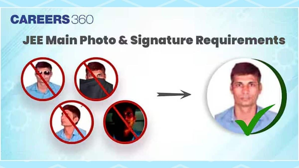 JEE Main Photo Size and Signature Guidelines 2025 - Passport Photo Size in KB, Pixels, How to Upload