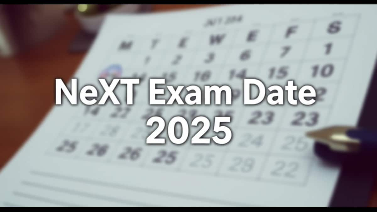 NExT 2025 Exam Date by NMC: Application Form Date, Exam Schedule