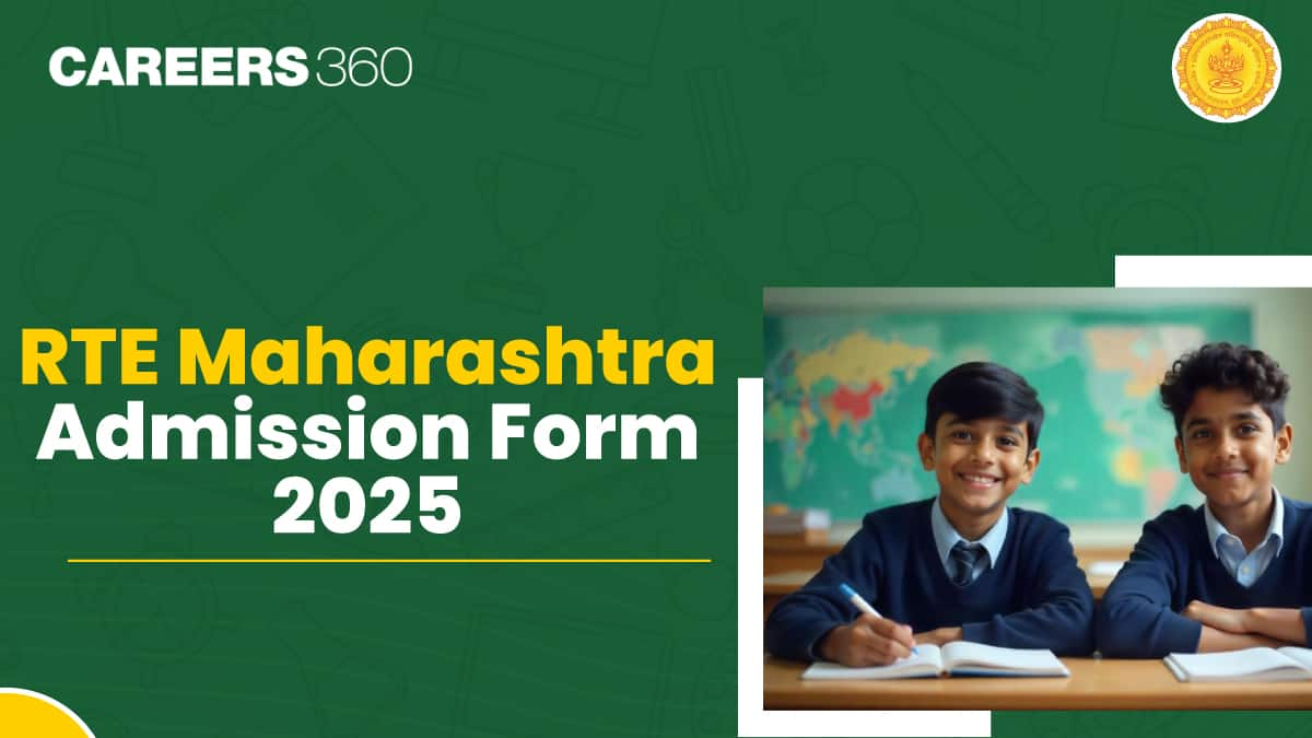 RTE Maharashtra Admission Form 2025: Know Dates & How to Fill