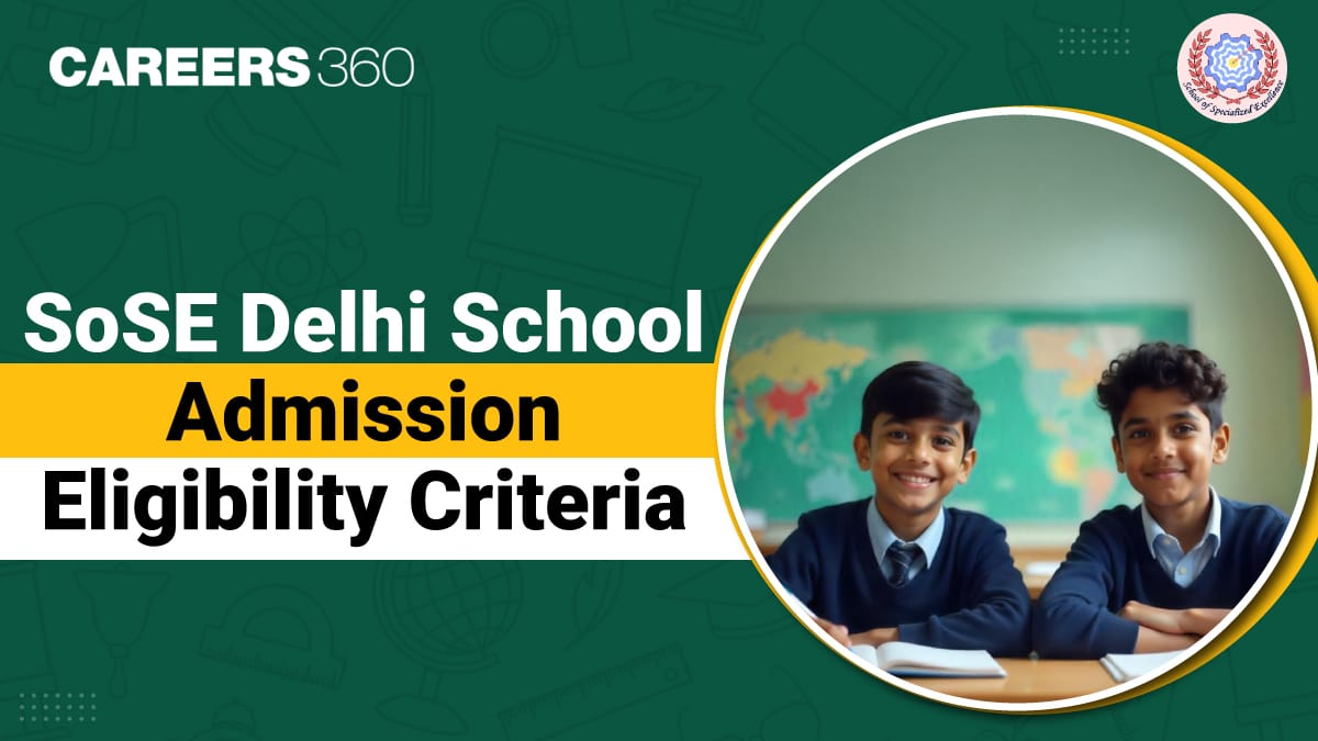 SoSE Delhi School Admission Eligibility Criteria 2025: Requirements & Guidelines