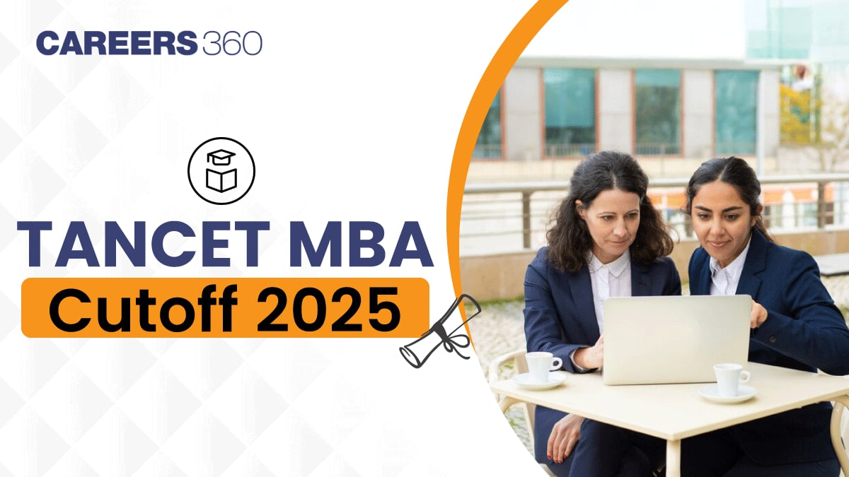 TANCET Cutoff 2025 - Expected & Previous Year Cutoffs, Category Wise Cutoff for MBA Admission