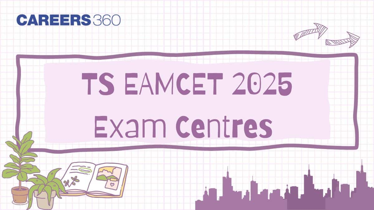 TS EAMCET Exam Centres 2025 - Check State & City Wise List Here