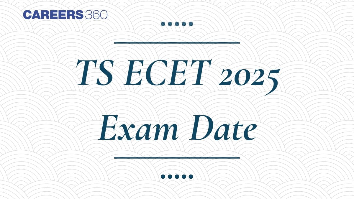 TS ECET Exam Date 2025 (Out): Application Form, Admit Card, Result, Counselling Dates