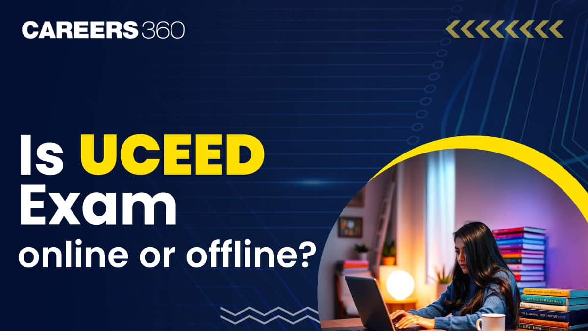 UCEED 2025 Exam Mode, Is UCEED Exam Online or Offline?