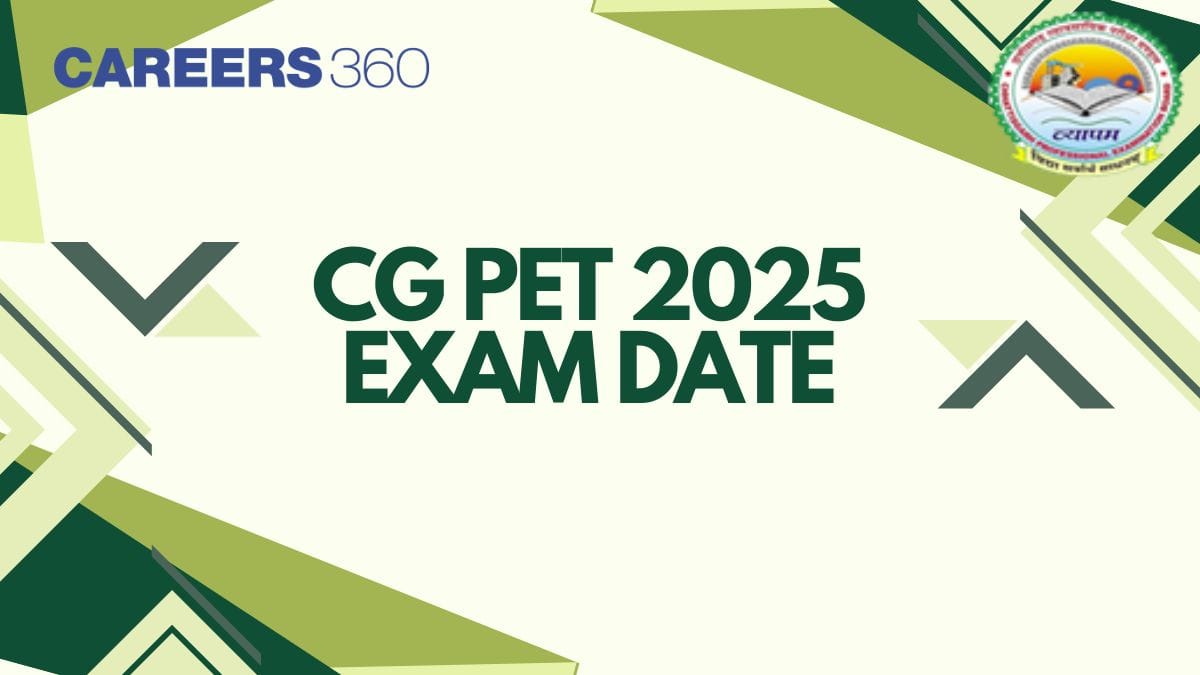 CG PET Exam Dates 2025 (Out) - Application Form, Admit Card, Answer Key, Result, Counselling