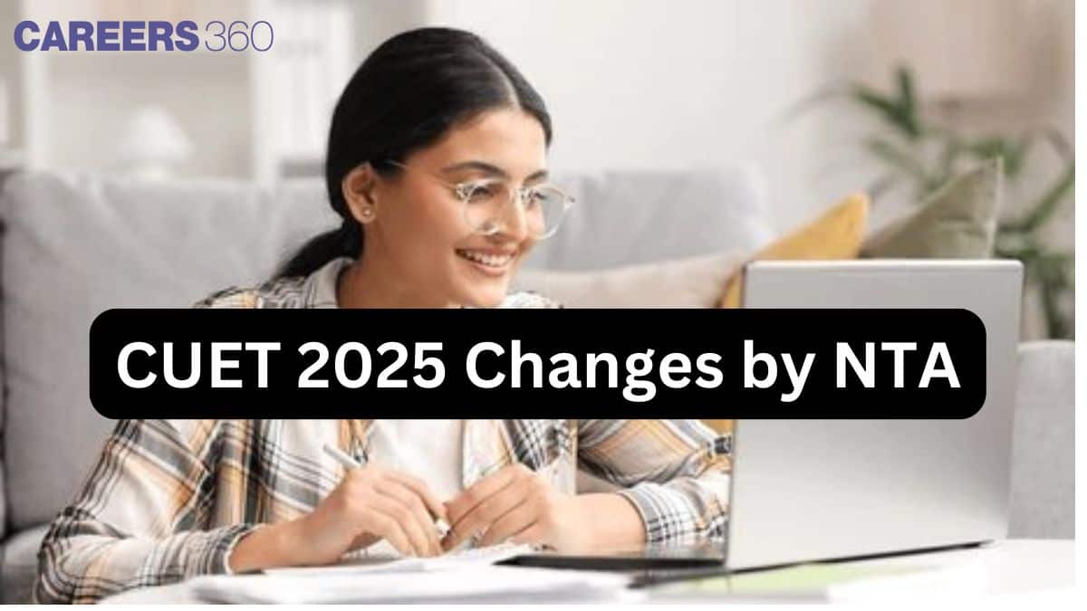 CUET 2025 Changes by NTA: New General Aptitude Test Replaces BA LLB syllabus; What’s next?