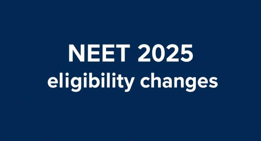 NEET 2025 Changes in Eligibility By NTA: New Rules in Eligibility Criteria