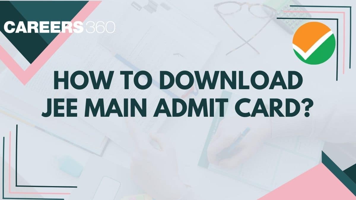 How to Download JEE Main Admit Card 2025?