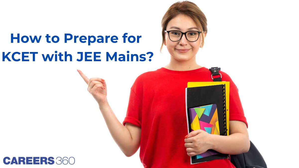 How to Prepare for KCET 2025 with JEE Main - Make Smart Strategy