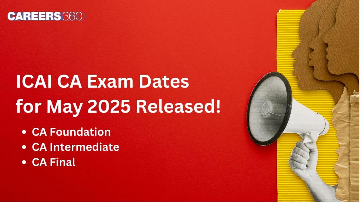 ICAI CA Foundation, Inter and Final May 2025 exam dates announced