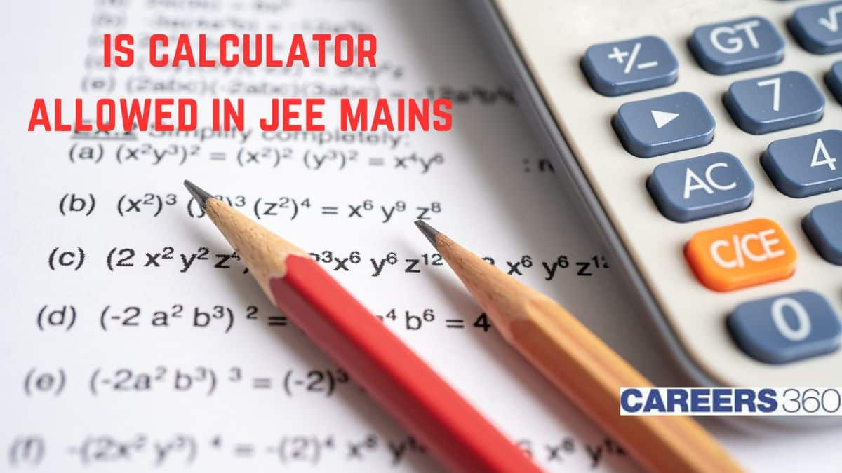 Is Calculator Allowed in JEE Mains 2025? - Important Guidelines