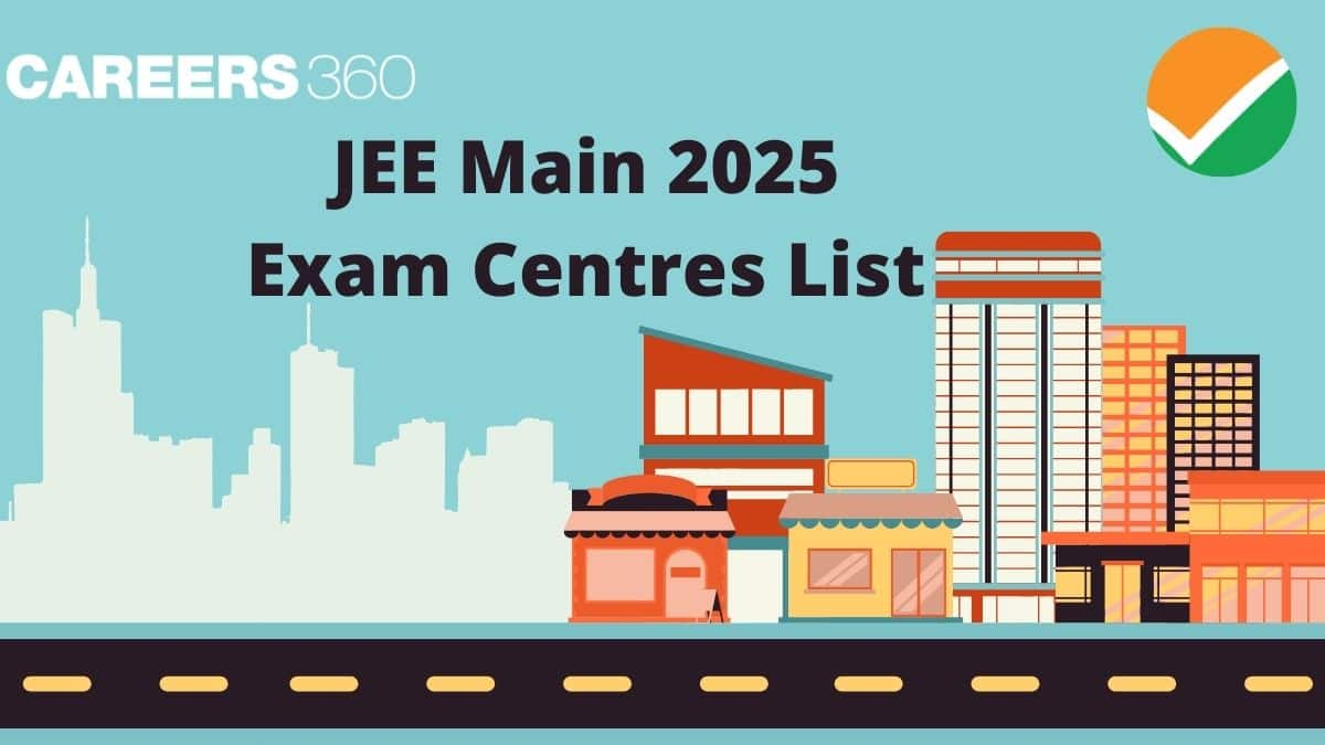 JEE Main Exam Centres List 2025: State & City Wise Centres