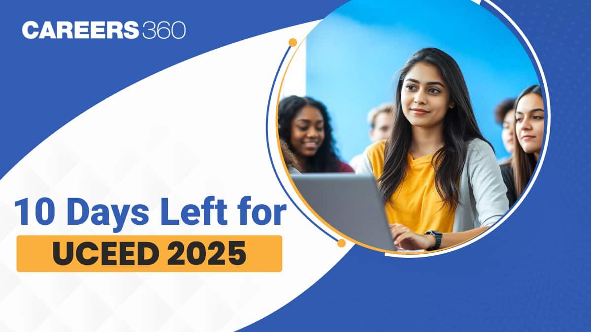 UCEED 2025 Exam 10 Days Away, Total Marks, Types of Questions