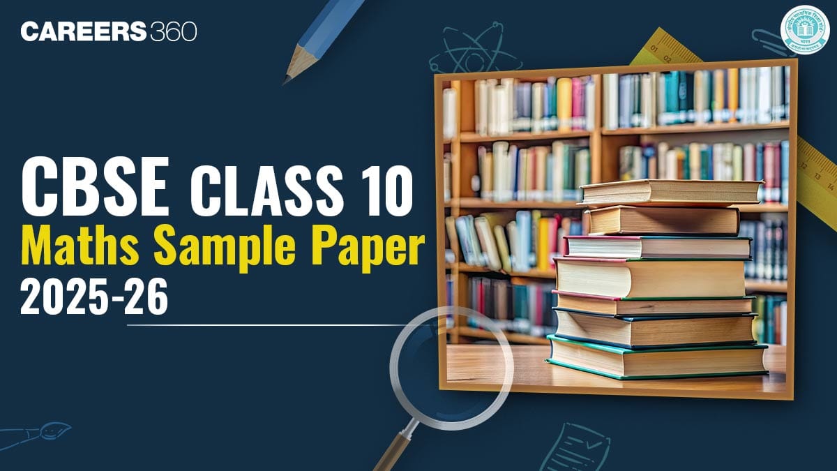 CBSE 10th Maths Sample Papers 2025-26 PDF - Check Paper Pattern, Important Questions