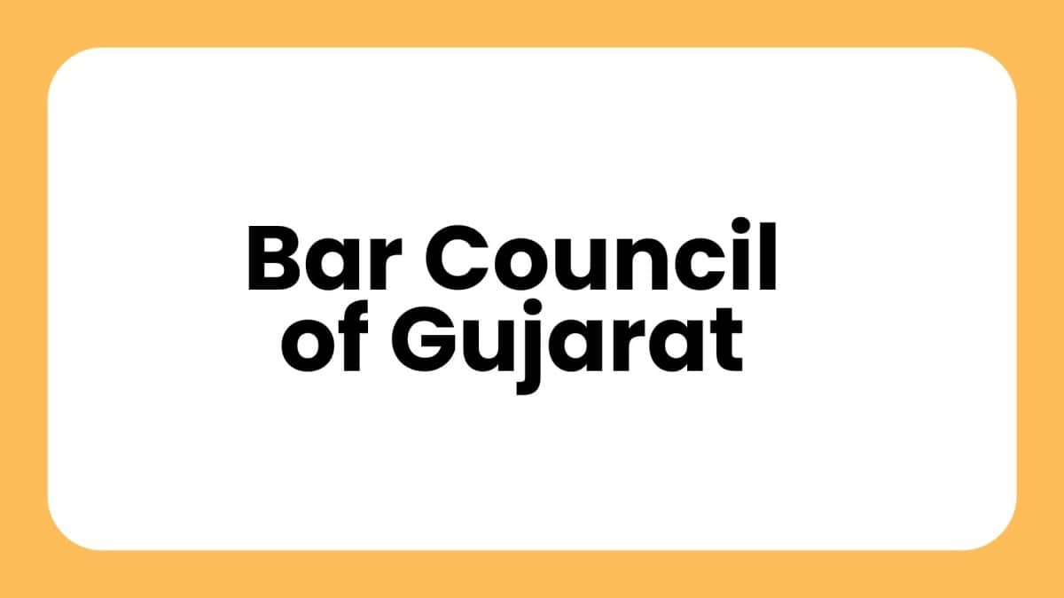 Bar Council of Gujarat 2025: Steps to Enrol, Advocate List