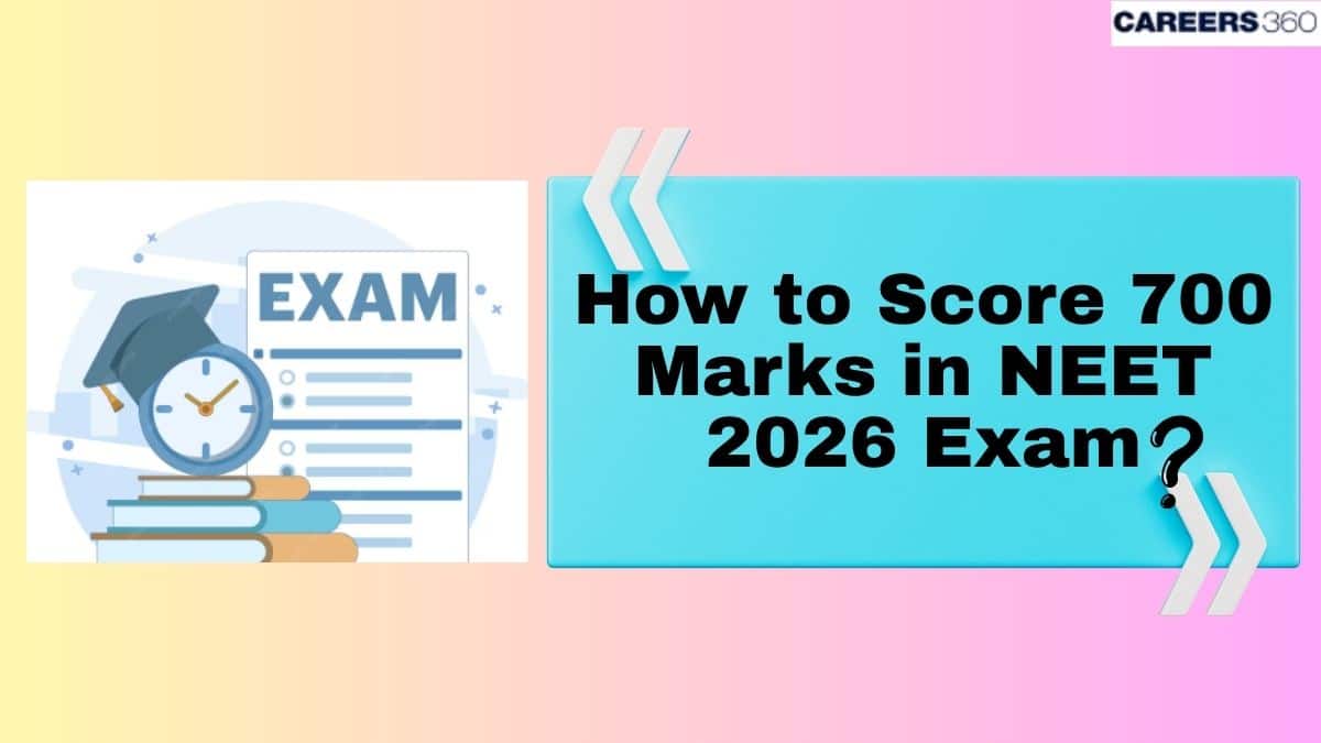 How to Score 700 Marks in NEET 2026 Exam