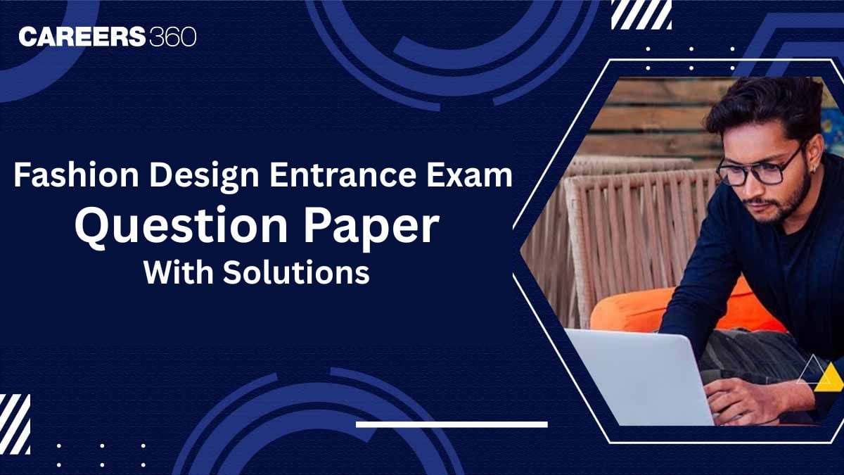 Fashion Designing Entrance Exam Question Papers with Solutions