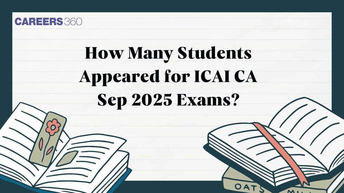 How Many Students Appeared for ICAI CA Sep 2025 Exams?