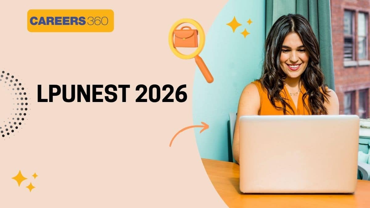 LPUNEST 2026: Application Form, Exam Dates, Eligibility, Syllabus, Result