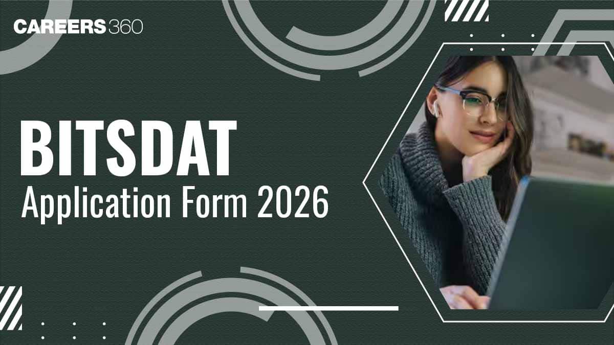 BITSDAT 2026 Application Form: Registration, Dates, How to Apply, Required Documents