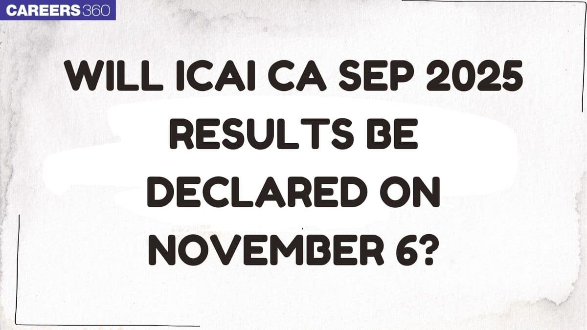 Will ICAI CA Sep 2025 results be declared on November 6?