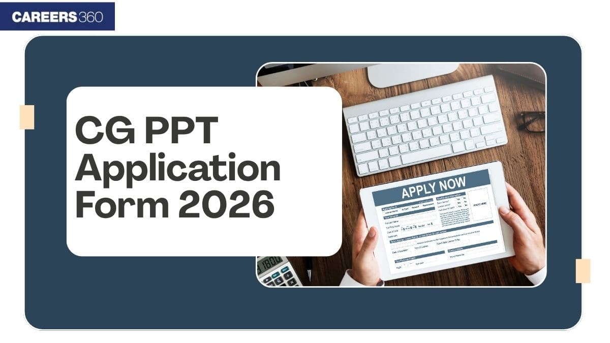 CG PPT Application Form 2026 – Link, Check How to Apply, Fees