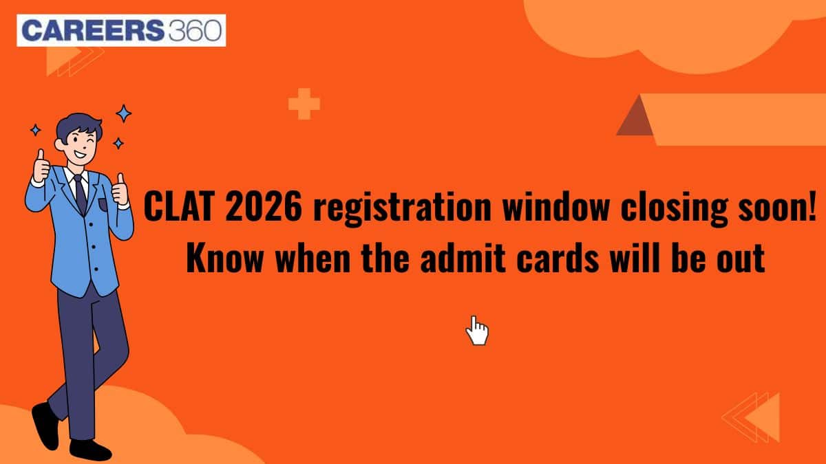 CLAT 2026: Registration Window Closing Soon! Know when the admit cards will be out