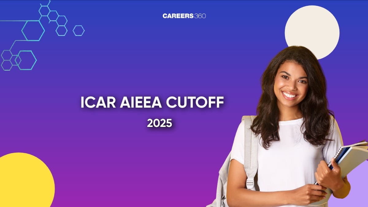 ICAR AIEEA Cutoff 2025 (Soon): Check Past Year ICAR Cut off For Government Agriculture Colleges