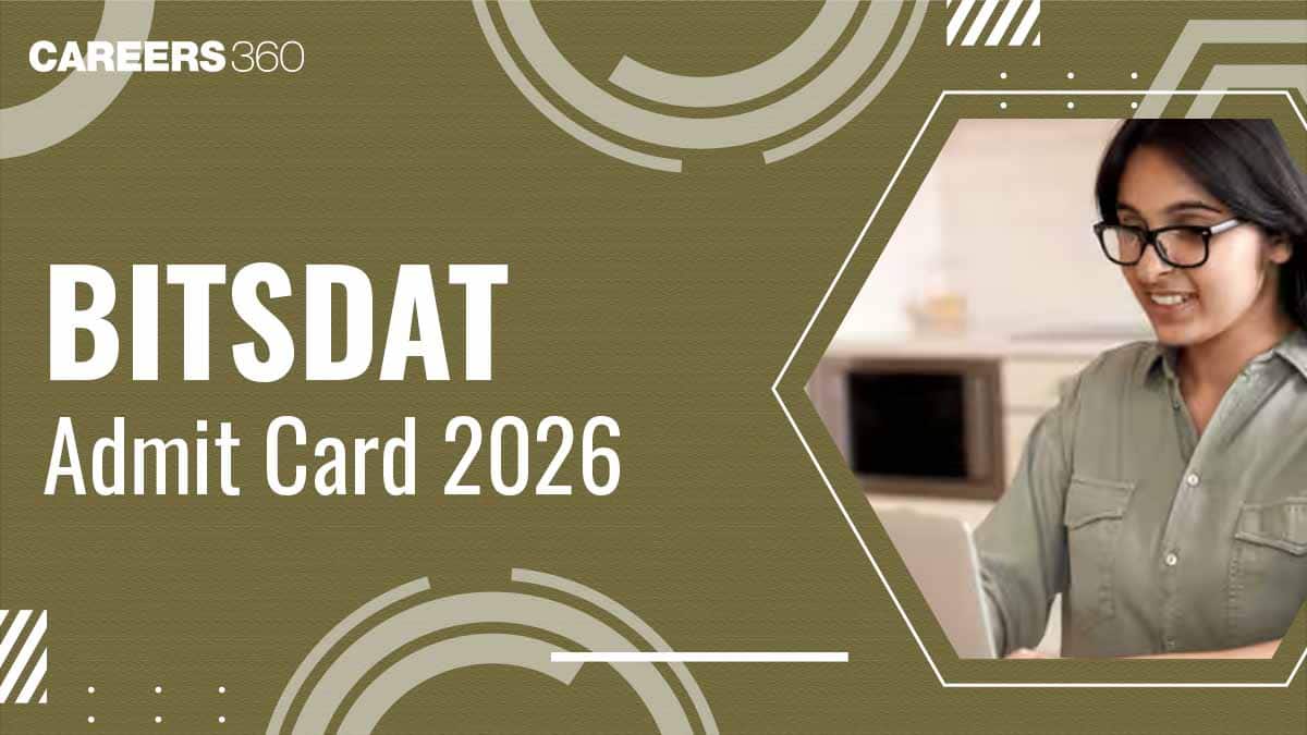 BITSDAT 2026 Admit Card: Release Date, How to Download BITSDAT Hall Ticket