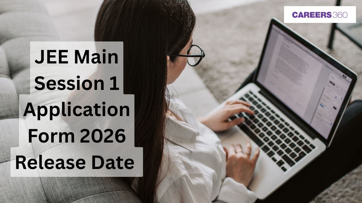 JEE Main Session 1 Application Form 2026 Release Date by NTA: How to Apply