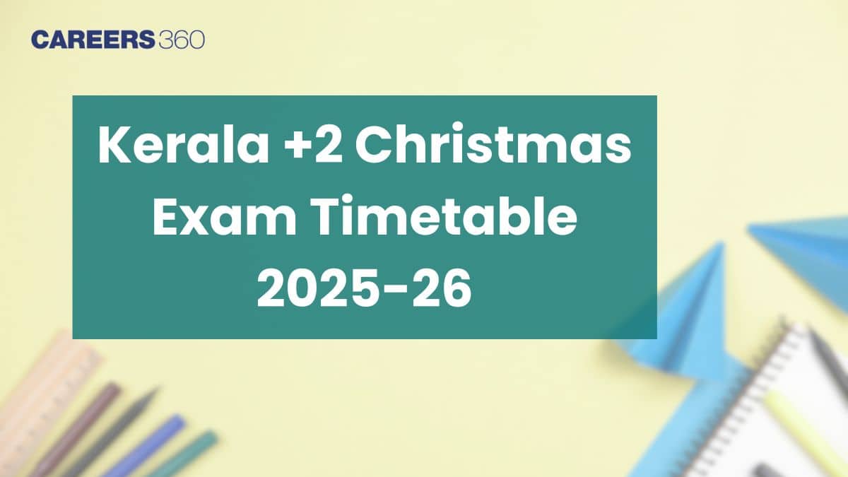 Kerala Plus Two Christmas Exam Time Table 2025 Out, Check +2 Half-Yearly Exam Dates Here