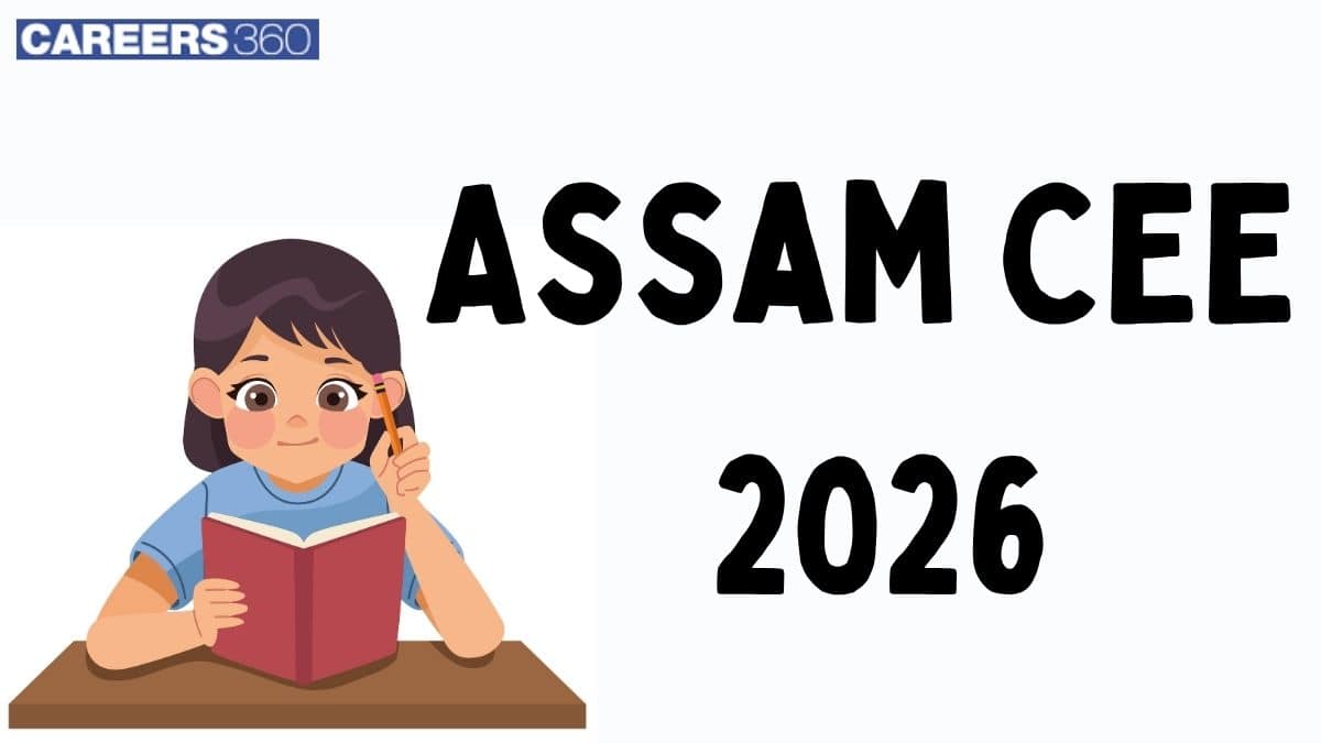 Assam CEE 2026: Exam Date, Application Form, Eligibility, Syllabus, Pattern