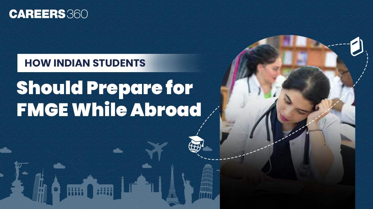 How Indian Students Should Prepare for FMGE While Abroad?