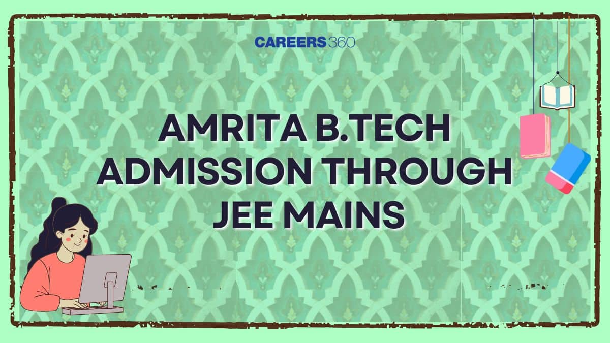 Amrita University BTech Admission Through JEE Main 2026 and AEEE