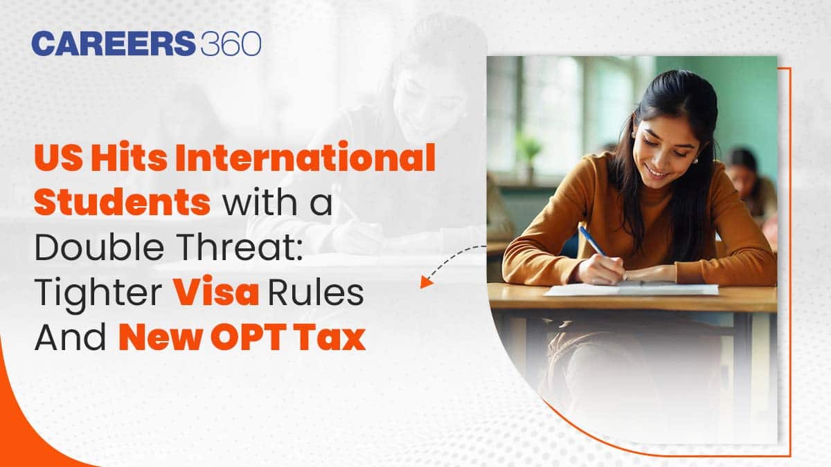 US Hits International Students with a Double Threat: Tighter Visa Rules And New OPT Tax