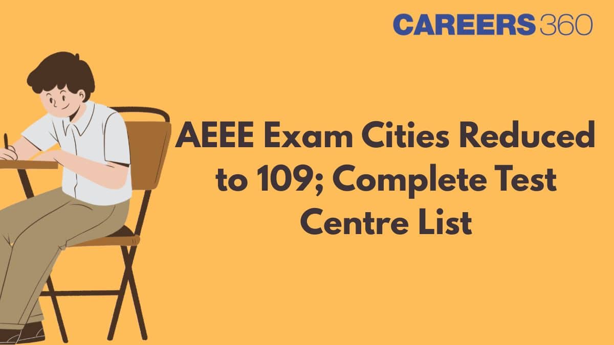 AEEE 2026 Exam Cities Reduced to 109; Complete Test Centre List
