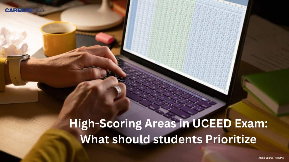 High-Scoring Areas in UCEED Exam 2026: Preparation Tips to Prioritize for Better Scores